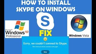 FIX Skype connect problem on Windows XP and Windows Vista and How to install it in 2017 / 2018