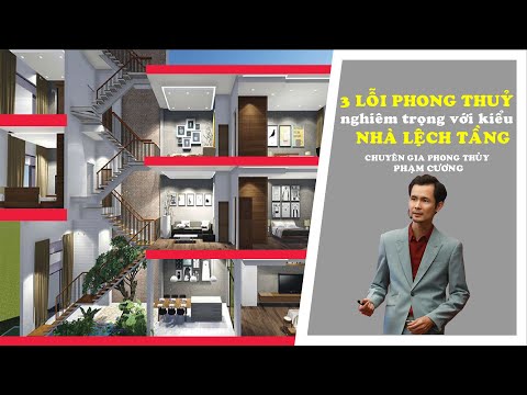 3 Lỗi phong thủy nghiêm trọng với kiểu Nhà Lệch tầng | Chuyên gia Phong thủy Phạm Cương