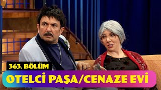 Otelci Paşa/Cenaze Evi - 363. Bölüm (Güldür Güldür Show)