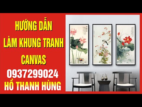 Hướng dẫn làm khung tranh bằng khung gỗ và tranh canvas