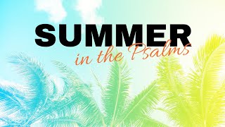 Mid-Week Service -10/08/2022 - Summer In The Psalms (Psalm 23