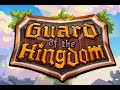 Guard Of The Kingdom Walkthrough