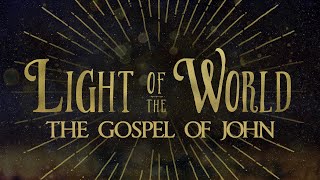 Light of the World (Week 1: Witness Testimony)