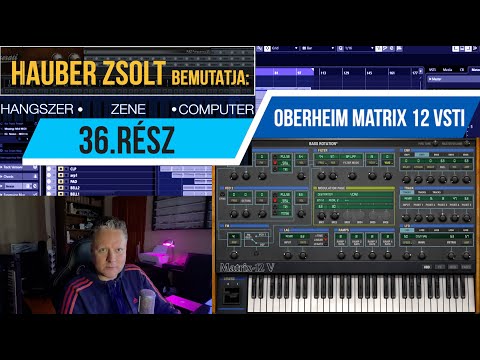 Hauber Zsolt - Hangszer, Zene, Computer 36.rész Oberheim Matrix 12 Vsti #hauberzsolt #synthpop