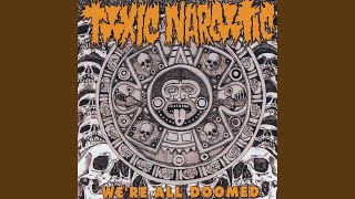 Watch Toxic Narcotic You Were Warned video
