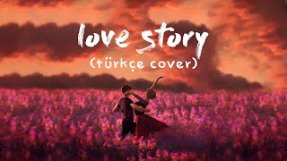 taylor swift - love story (türkçe cover)