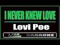 I Never Knew Love - Lovi Poe (KARAOKE)