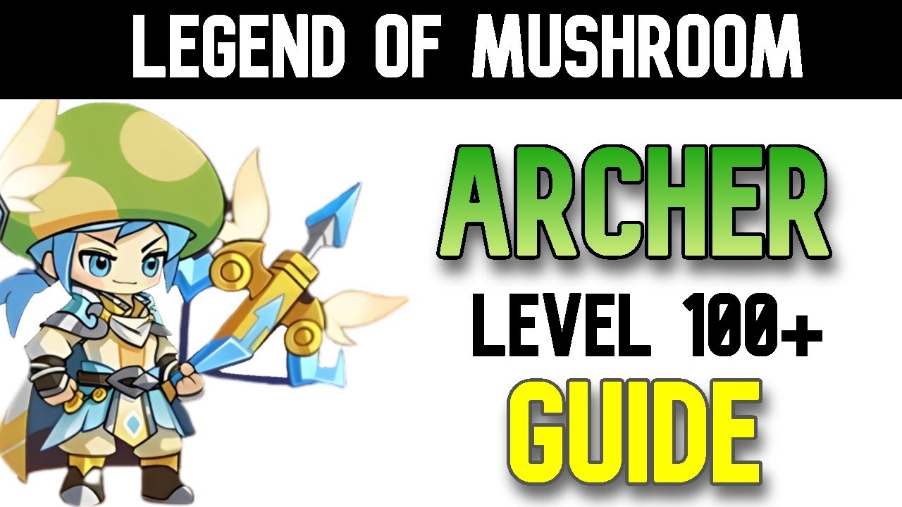 Legend of Mushroom: Archer Level 100 Guide Legend of Mushroom: Archer Level 100 Guide