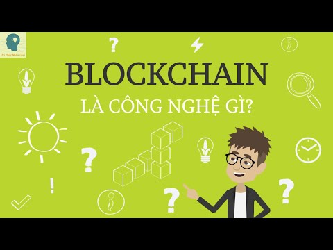 Công nghệ BlockChain là gì | Công nghệ blockchain và ứng dụng | Tri thức nhân loại