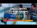 Gali Lobang Tutup Lobang - Episode 101