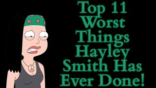 Top 11 Worst Things Hayley Smith Has Ever Done American Dad Video Essay Top 10 List