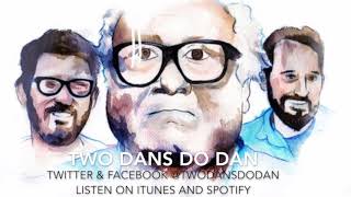 Danny Devito Podcast - Two Dans Do Dan. Season 2 Episode 1 - Junior