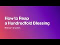 How to Reap a Hundredfold Blessing | Bishop T.D. Jakes