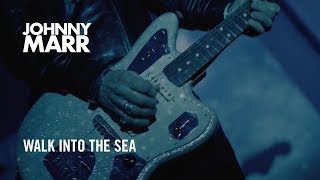Johnny Marr - Walk Into The Sea