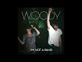 I'm Not A Band - Woody (Album version)