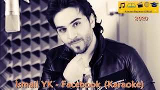 İsmail YK - Facebook [Çılgın] (Karaoke )