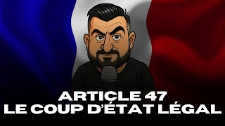 Article 47 Le Coup Détat Légal Du Pouvoir