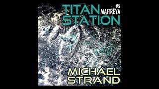 Titan Station #5 - Maitreya