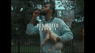 Dave East - Yes Indeed (Eastmix)