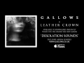 Gallows - Leather Crown (Audio)