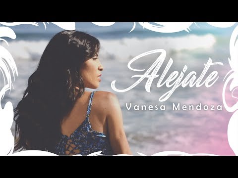 Vanesa Mendoza - ALEJATE (VÃdeo Oficial)