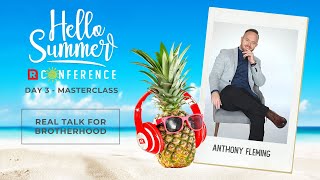 DAY 3 MASTERCLASS / Anthony Fleming - Real Talk for Brotherhood, Rise Again!