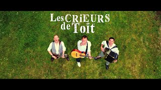 Venez On Sen Va - Les Crieurs De Toit Clip Officiel