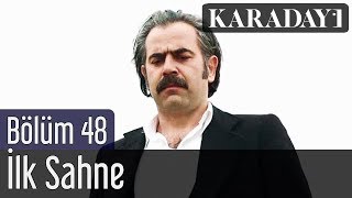 Karadayı 48.Bölüm İlk Sahne