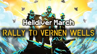 Rally To Vernen Wells! - Helldiver Rally March | Democratic Marching Cadence | Helldivers 2