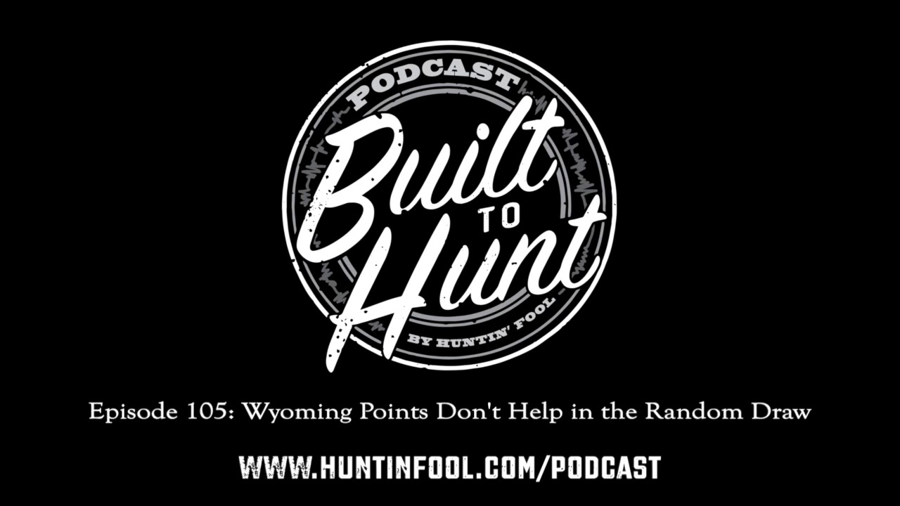 Points Don't Help in the Wyoming Draw, 2021 WY Sheep & Moose Changes | Built to Hunt Podcast #105