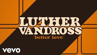 Watch Luther Vandross Better Love video