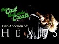 The Cast That Ends Creation Episode 164 - Filip Anderson of Hexis