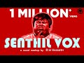Senthil Vox | D A Vasanth | Sathish | Isaipettai