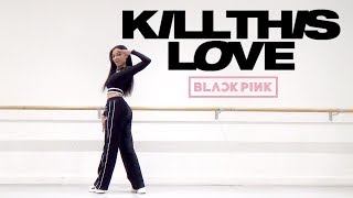 BLACKPINK - 'Kill This Love' - Dance Cover | LEIA 리아