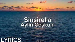 Aylin Coşkun - Sinsirella (Lyrics/Şarkı Sözleri)