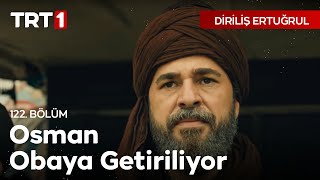 Diriliş Ertuğrul 122. Bölüm - Osman'ın obaya getirilmesi