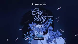 Vietsub | Cry Baby - Melanie Martinez | Lyrics 