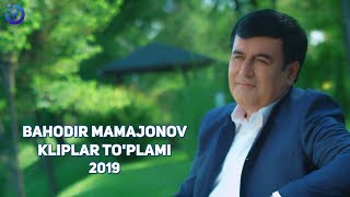 Bahodir Mamajonov - Kliplar to'plami 2019