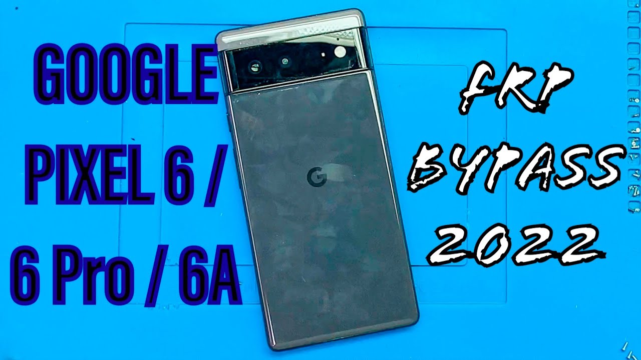 Google Pixel 6 FRP Bypass 2022 Google Pixel 6 FRP Bypass 2022
