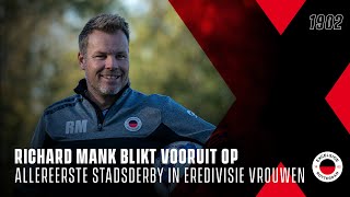 Richard Mank Over Allereerste Stadsderby In Eredvisie Vrouwen 𝙒𝙚 𝙜𝙖𝙖𝙣 𝙫𝙤𝙡 𝙫𝙤𝙤𝙧 𝙙𝙚 𝙤𝙫𝙚𝙧𝙬𝙞𝙣𝙣𝙞𝙣𝙜