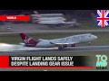 Virgin Atlantic flight VS43 makes emergency landing after gear fail