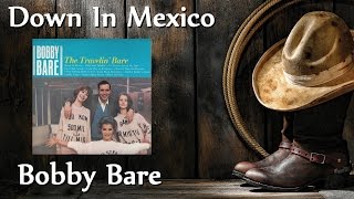 Watch Bobby Bare Down In Mexico video