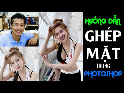Hướng dẫn ghép mặt nhanh gọn trong photoshop | Nguyễn Ngọc Trung