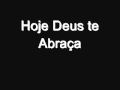 Download Hino avulso - Hoje Deus te abraça MP3 song and Music Video