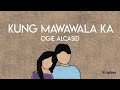 Ogie Alcasid - Kung Mawawala Ka - (Official Lyric Video)