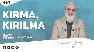 KIRMA, KIRILMA  [Hayat Rehberi-Nureddin Yıldız] 461. Ders