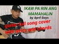 IKAW PARIN ANG MAMAHALIN by April Boys guitar full song cover w/ lyrics & chords