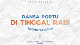 Dansa Portu Di Tinggal Rabi Enonk Sadipun Rmx 2024