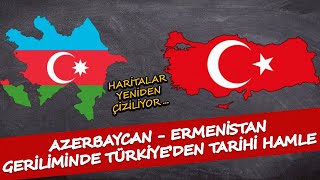 Azerbaycan Ermenistan Savaşında Türkiyeden Tarihi Hamle