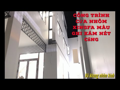 Công trình cửa nhôm XINGFA nhập khẩu màu ghi xám Nét Căng | How to make XINGFA aluminum doors?
